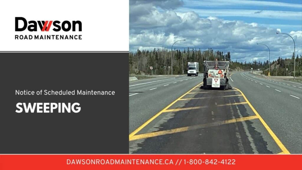 A notice of scheduled maintenance of sweeping form Dawson Road Maintenance with a picture of a road sweeper on a highway.