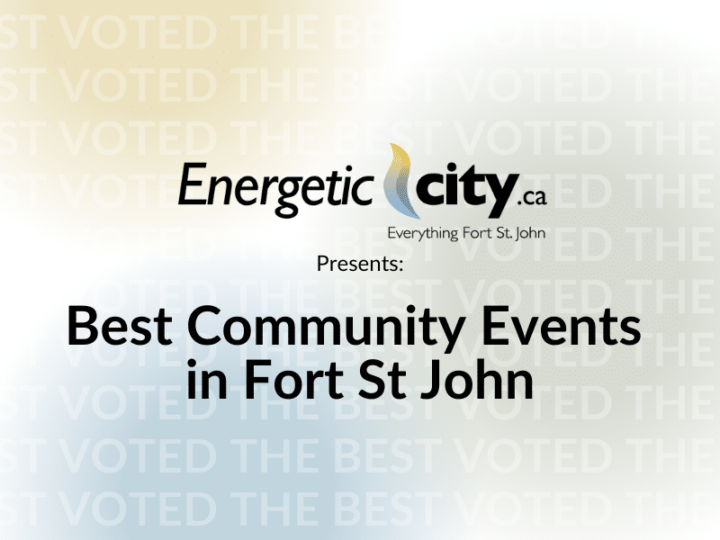 Best Community Events in Fort St John