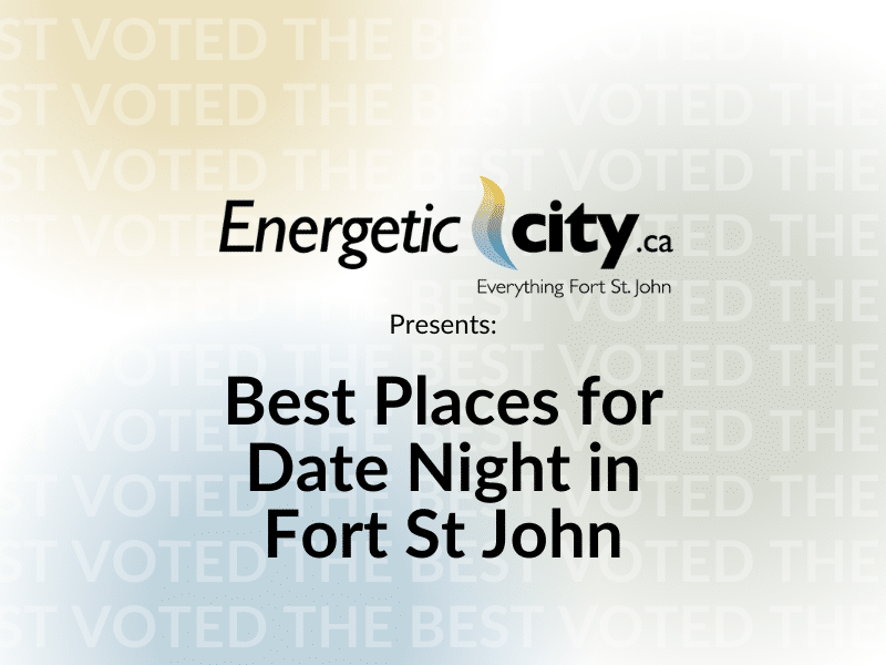 Best Places for Date Night in Fort St John