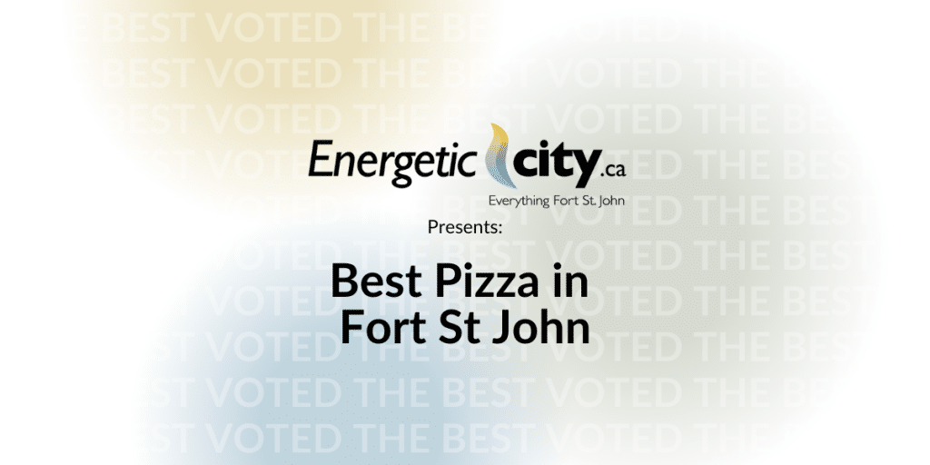 Best Pizza in Fort St John
