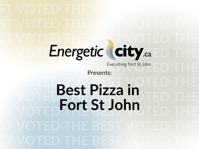 Best Pizza in Fort St John